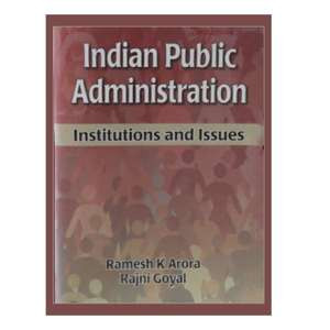 Indian Public Administration Institutions and Issues